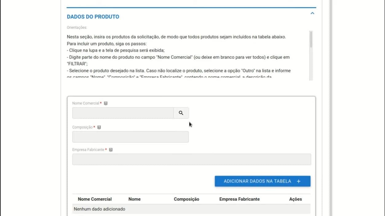 Bloco “Dados do produto” do formulário, com as orientações do portal, os campos obrigatórios de nome comercial, composição e empresa fabricante, o botão “Adicionar dados na tabela” e a tabela ainda vazia.
